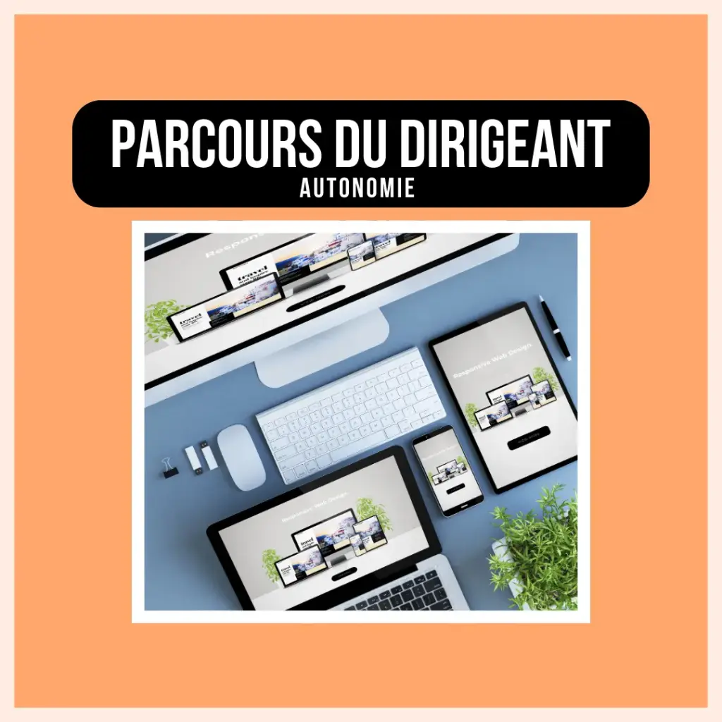 Le parcours du dirigeant - Autonomie